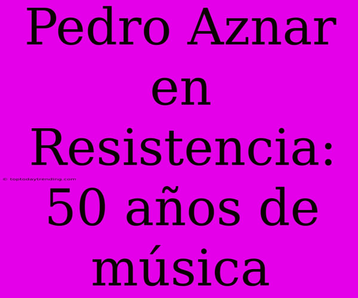 Pedro Aznar En Resistencia: 50 Años De Música