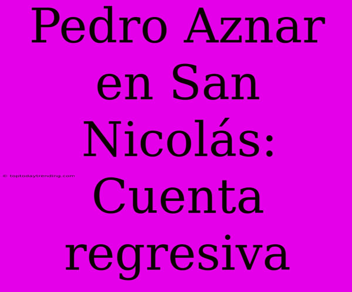 Pedro Aznar En San Nicolás: Cuenta Regresiva