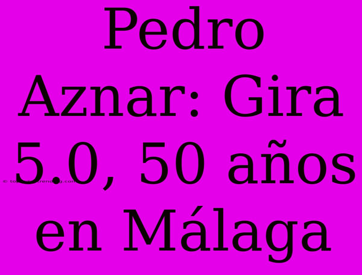 Pedro Aznar: Gira 5.0, 50 Años En Málaga