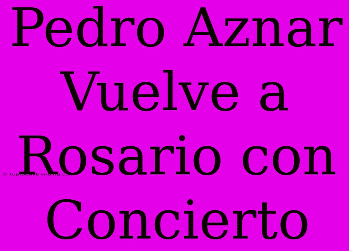 Pedro Aznar Vuelve A Rosario Con Concierto