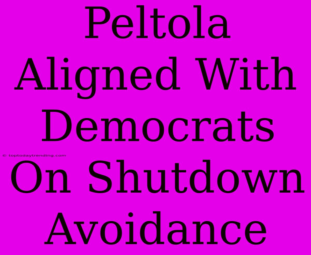 Peltola Aligned With Democrats On Shutdown Avoidance