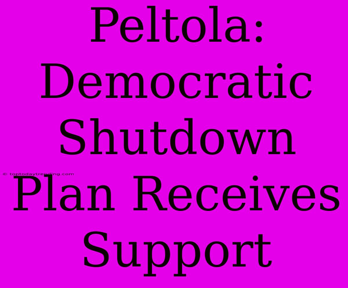 Peltola: Democratic Shutdown Plan Receives Support