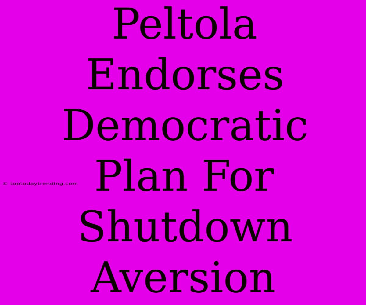 Peltola Endorses Democratic Plan For Shutdown Aversion