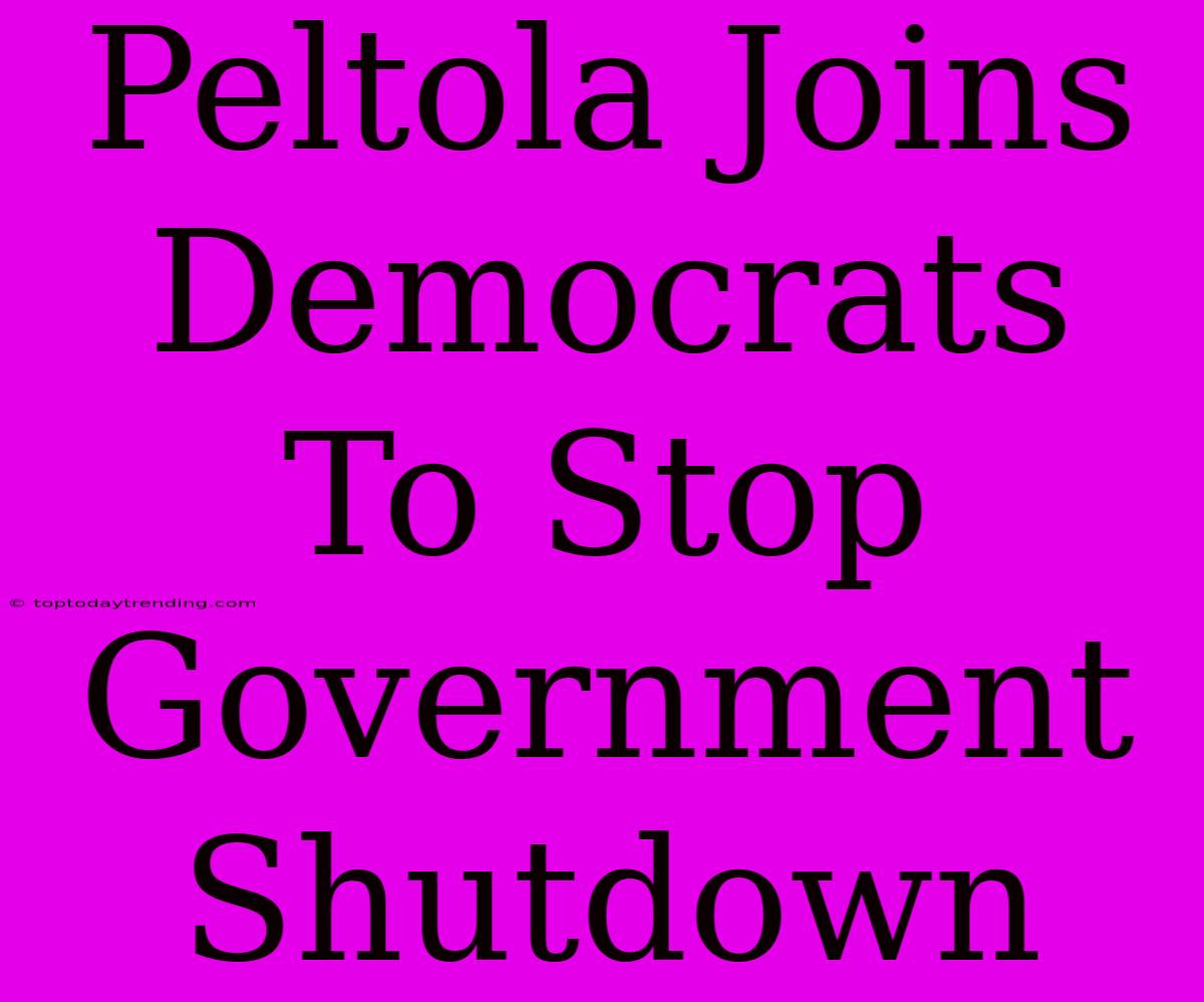 Peltola Joins Democrats To Stop Government Shutdown