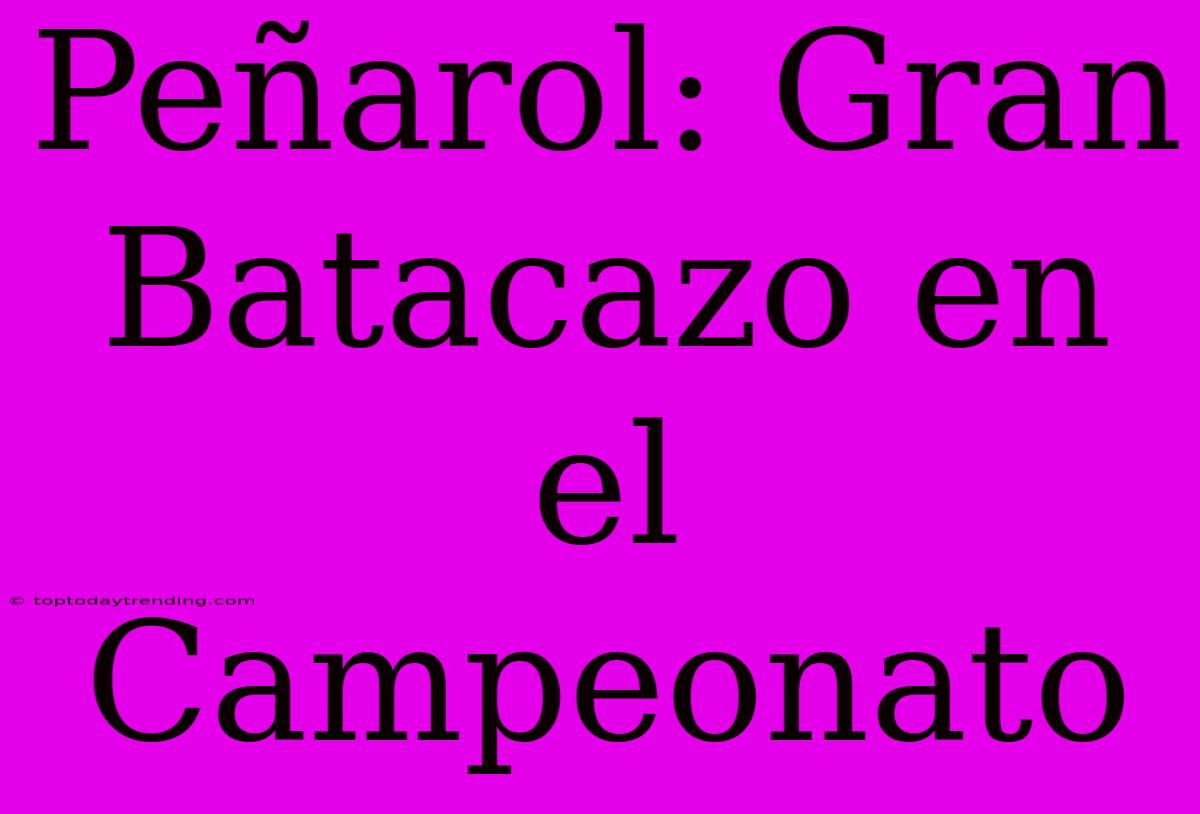 Peñarol: Gran Batacazo En El Campeonato