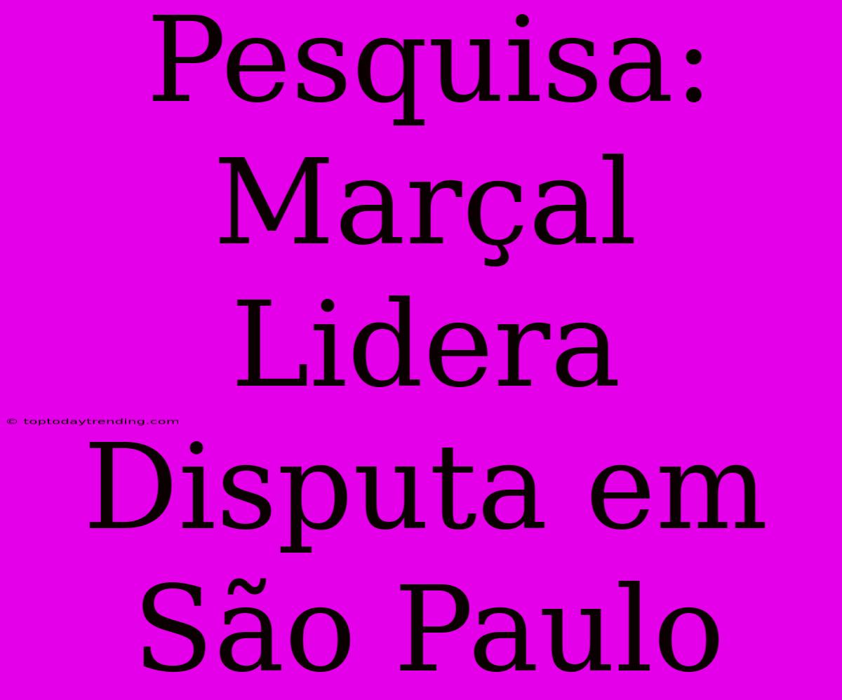 Pesquisa: Marçal Lidera Disputa Em São Paulo