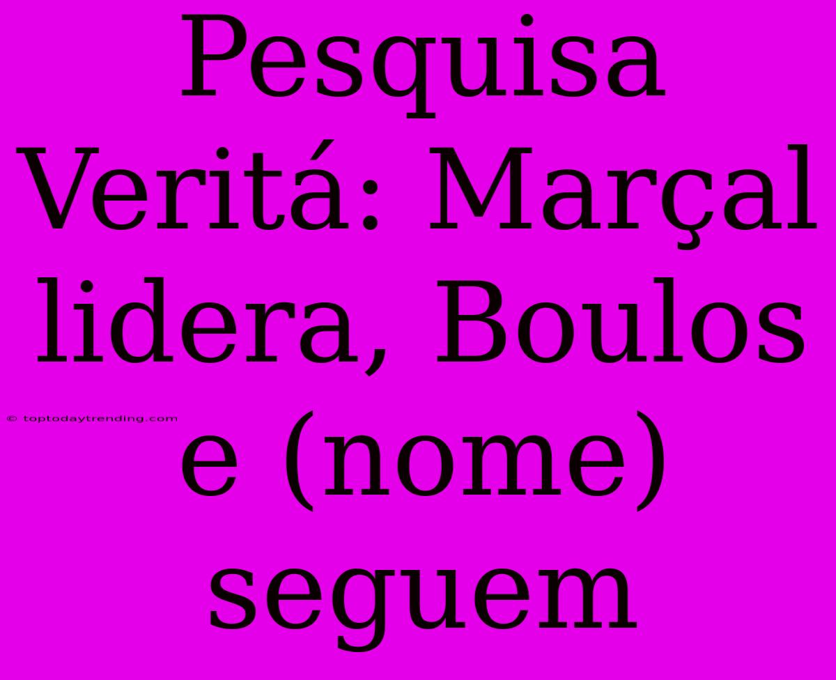 Pesquisa Veritá: Marçal Lidera, Boulos E (nome) Seguem