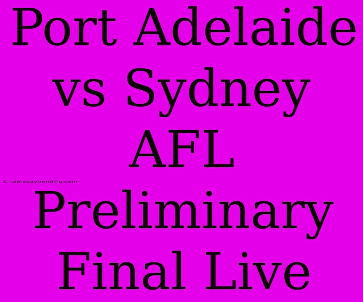 Port Adelaide Vs Sydney AFL Preliminary Final Live