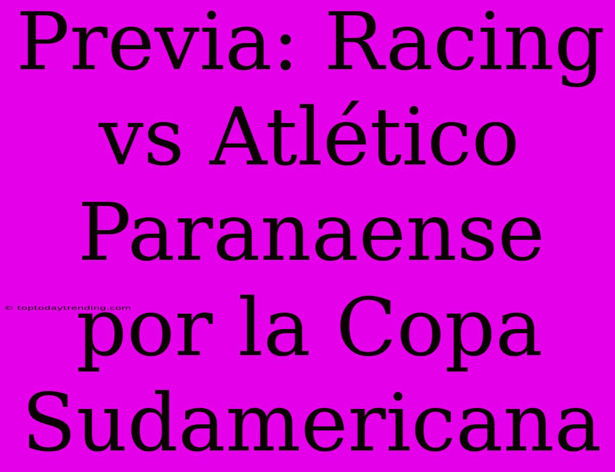 Previa: Racing Vs Atlético Paranaense Por La Copa Sudamericana