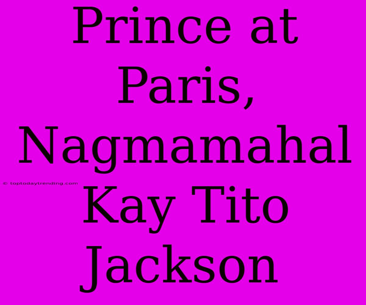 Prince At Paris, Nagmamahal Kay Tito Jackson