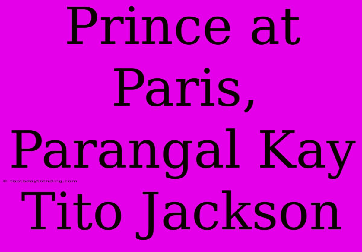 Prince At Paris, Parangal Kay Tito Jackson