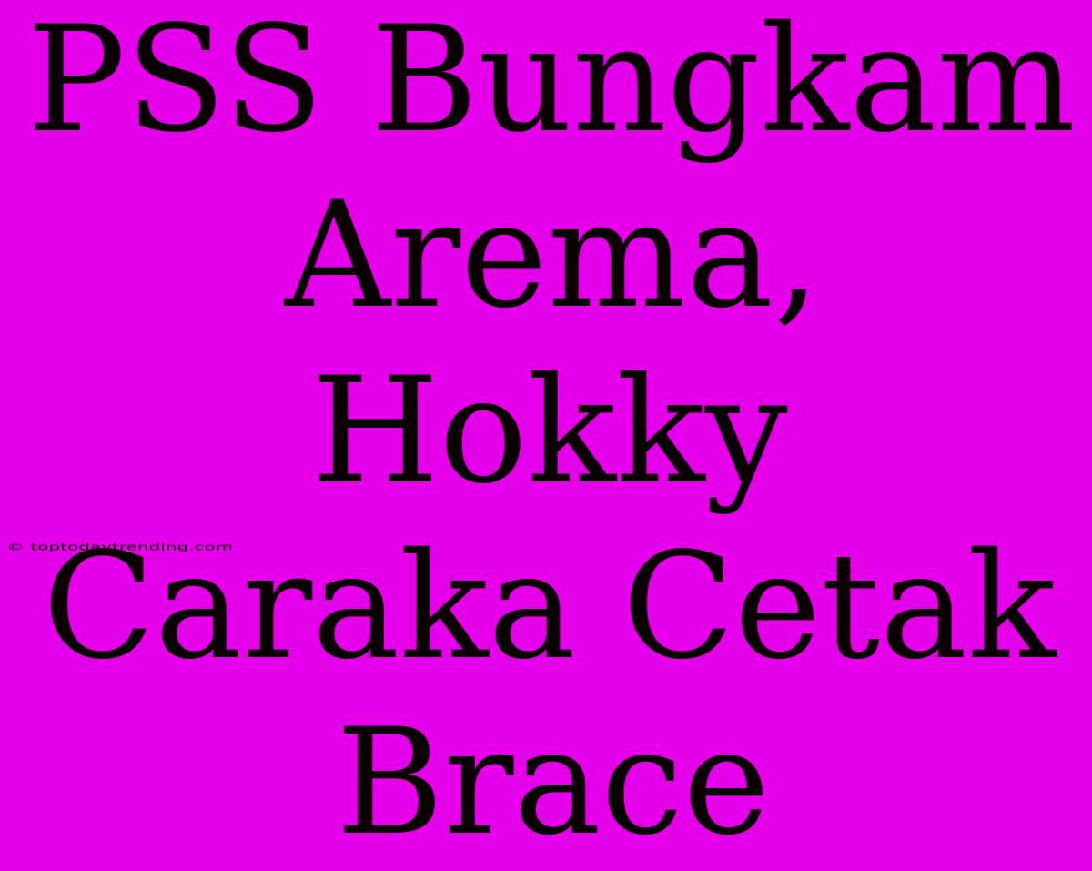 PSS Bungkam Arema, Hokky Caraka Cetak Brace