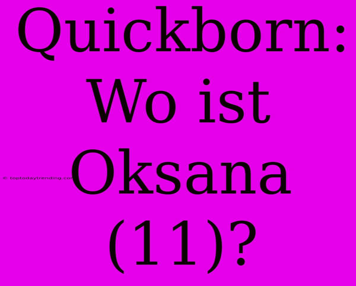 Quickborn: Wo Ist Oksana (11)?