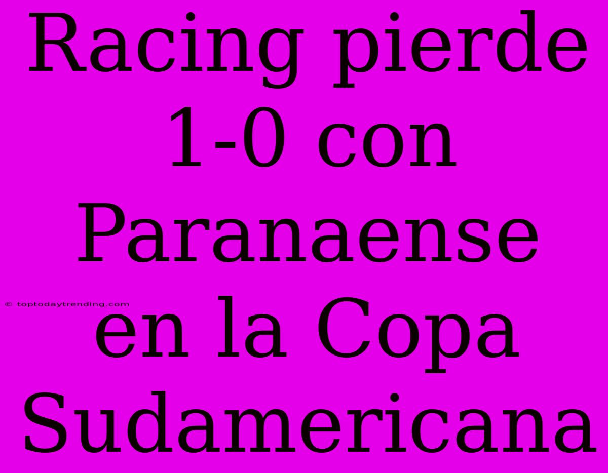 Racing Pierde 1-0 Con Paranaense En La Copa Sudamericana