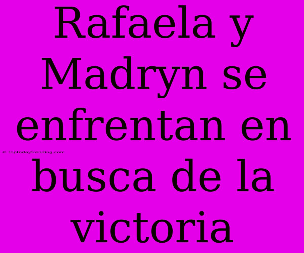 Rafaela Y Madryn Se Enfrentan En Busca De La Victoria