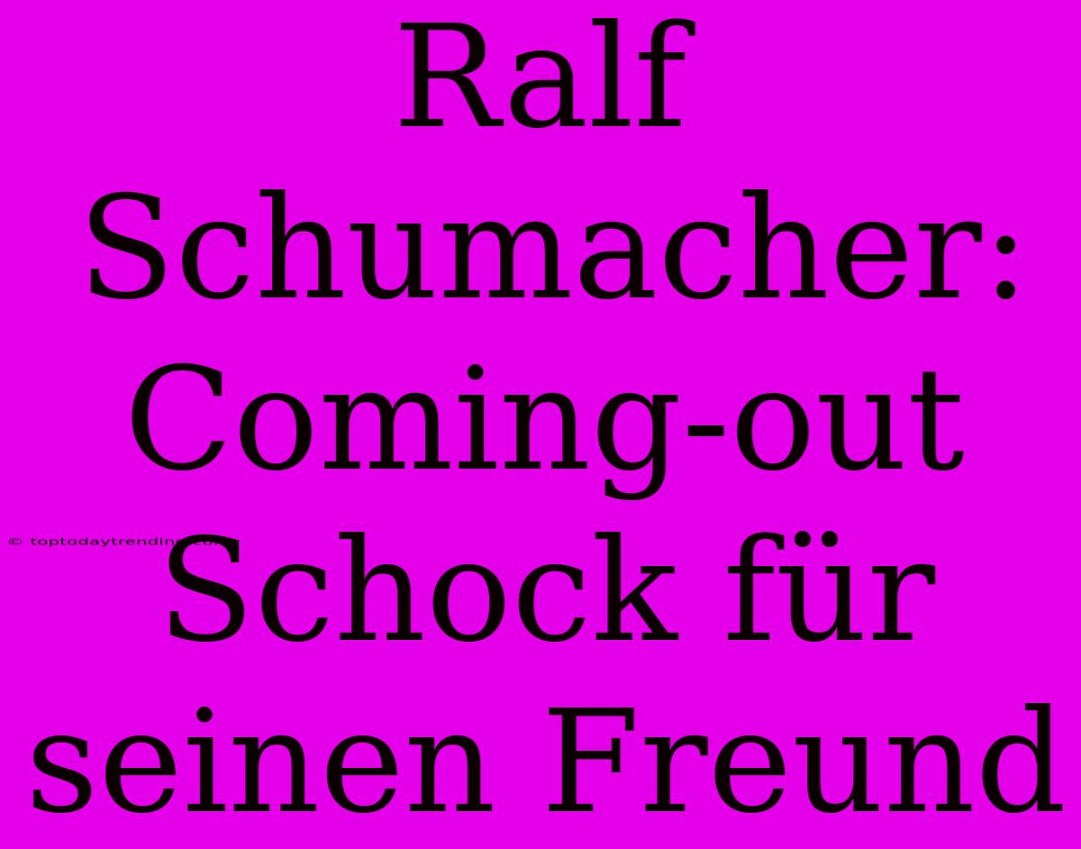 Ralf Schumacher: Coming-out Schock Für Seinen Freund