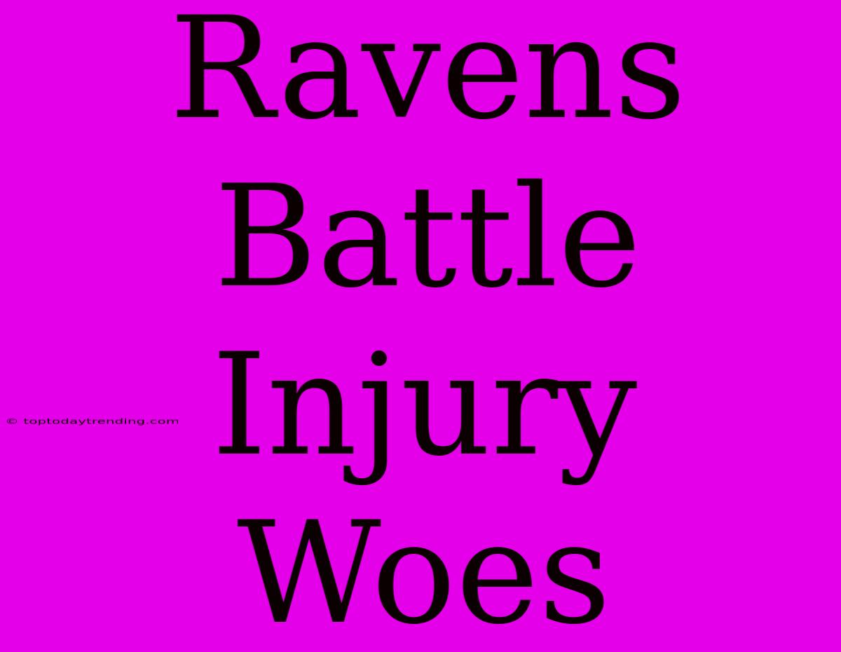 Ravens Battle Injury Woes