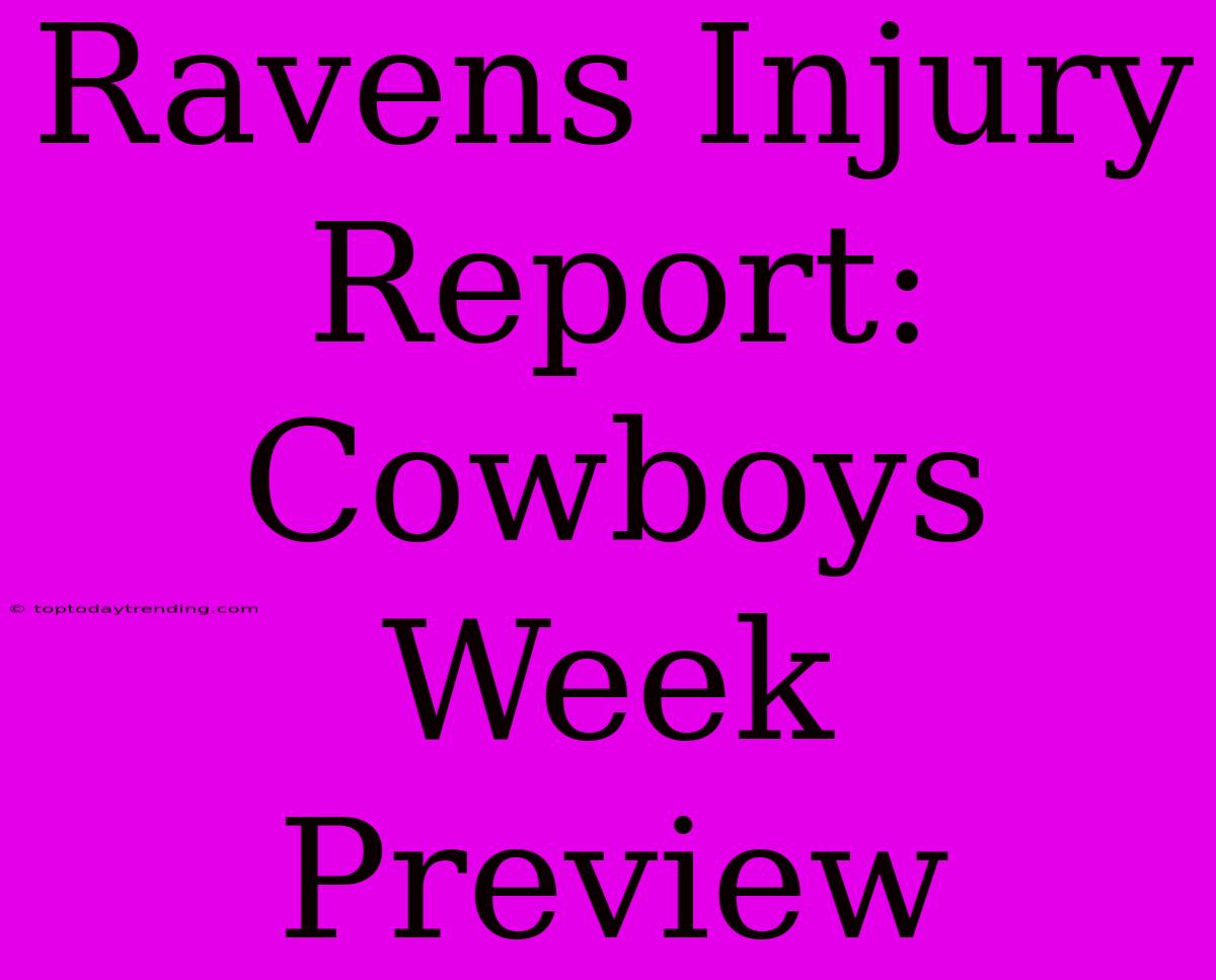 Ravens Injury Report: Cowboys Week Preview