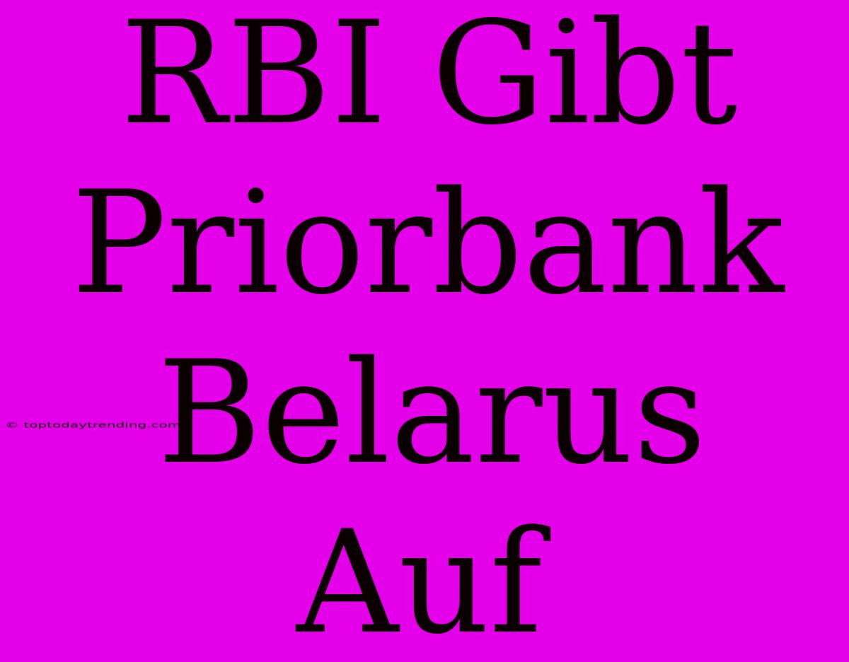 RBI Gibt Priorbank Belarus Auf