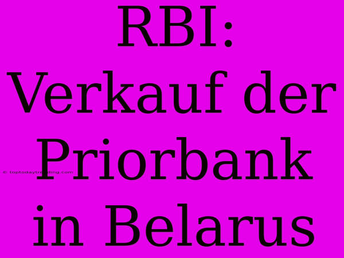 RBI: Verkauf Der Priorbank In Belarus