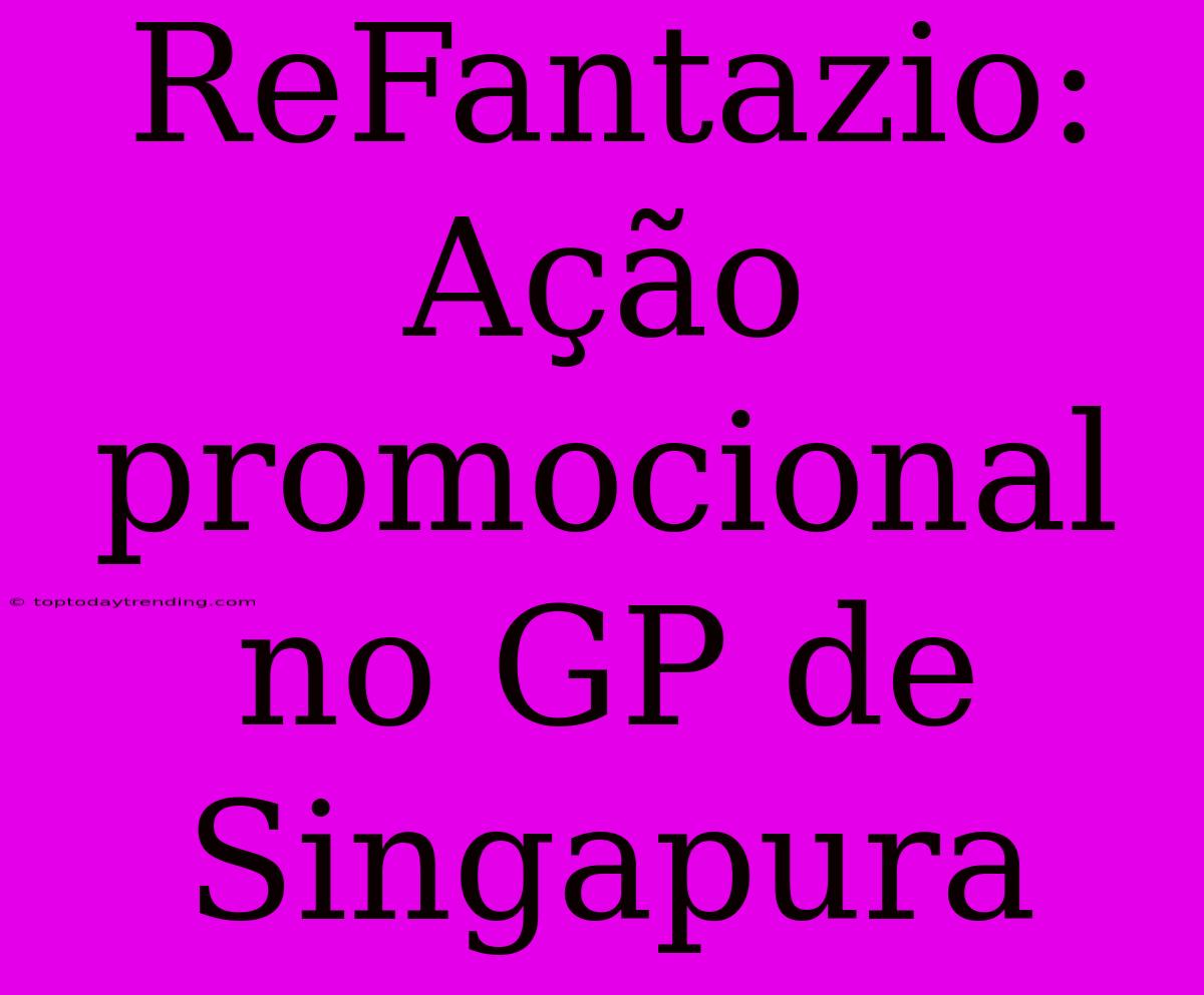 ReFantazio: Ação Promocional No GP De Singapura