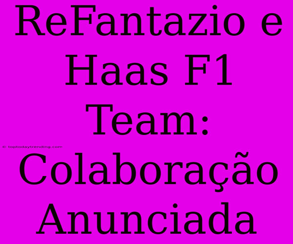 ReFantazio E Haas F1 Team: Colaboração Anunciada