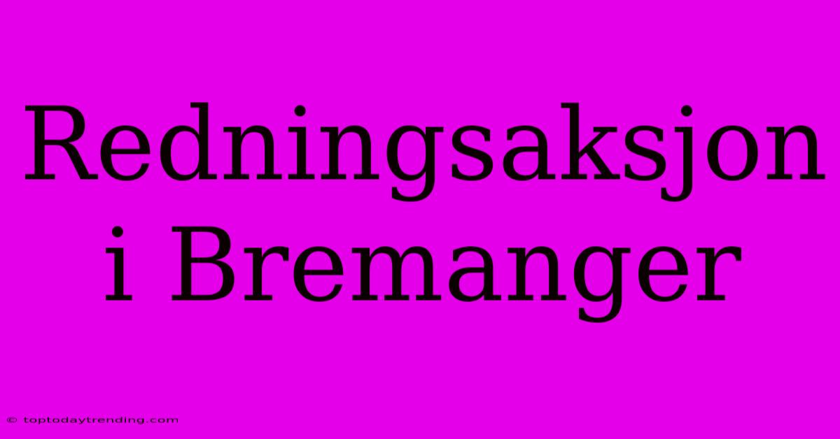 Redningsaksjon I Bremanger