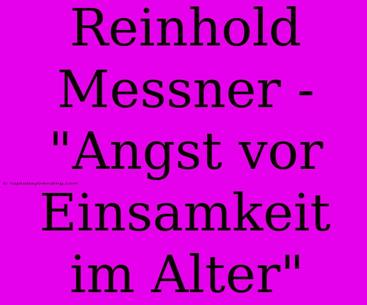 Reinhold Messner - 