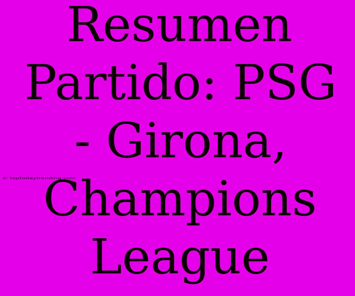 Resumen Partido: PSG - Girona, Champions League