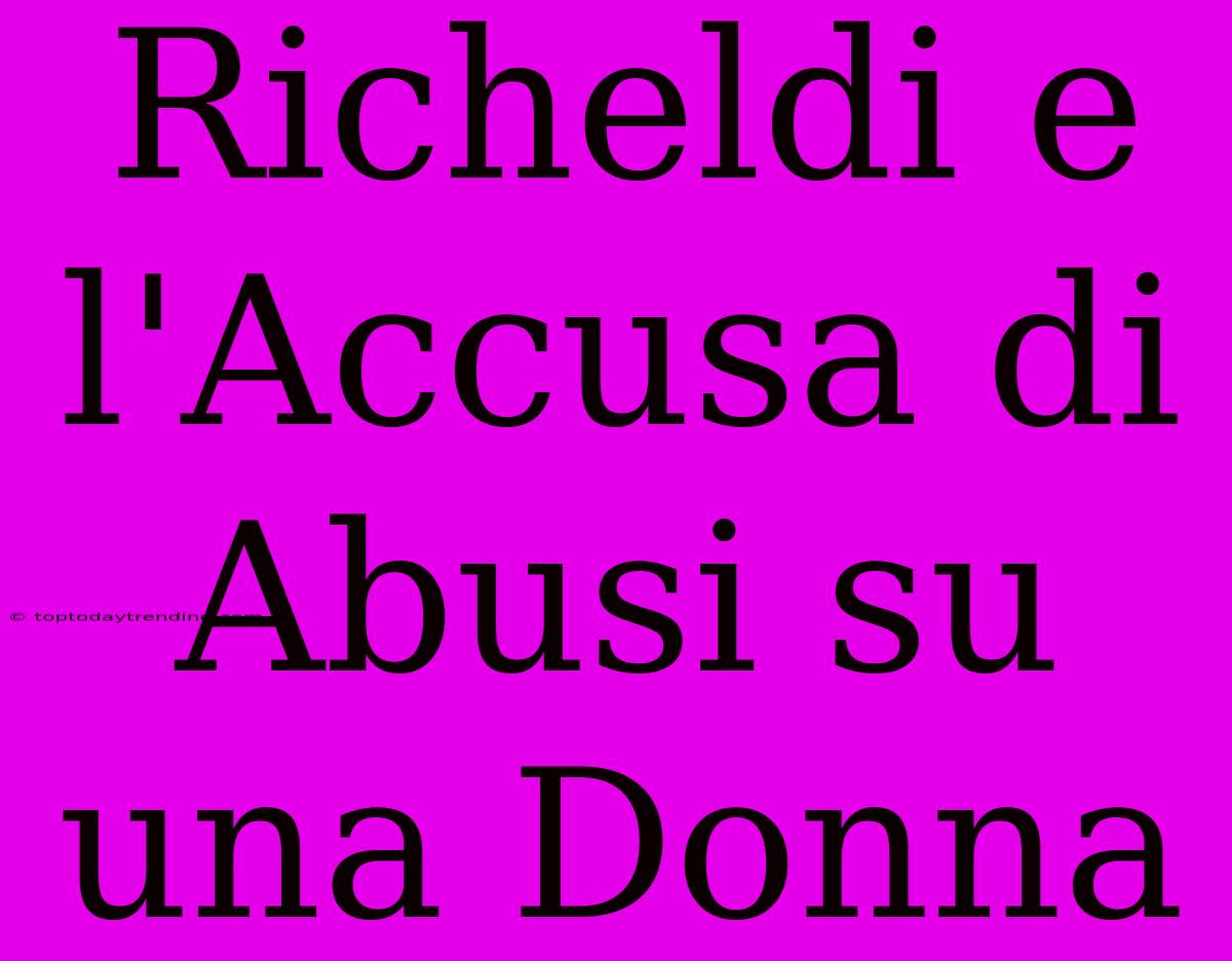 Richeldi E L'Accusa Di Abusi Su Una Donna