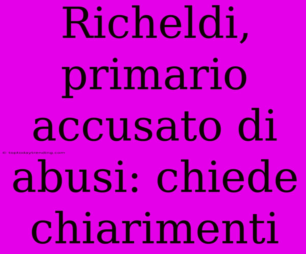 Richeldi, Primario Accusato Di Abusi: Chiede Chiarimenti