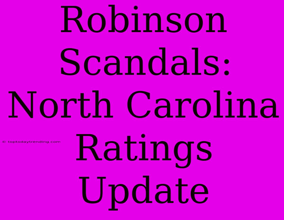 Robinson Scandals: North Carolina Ratings Update