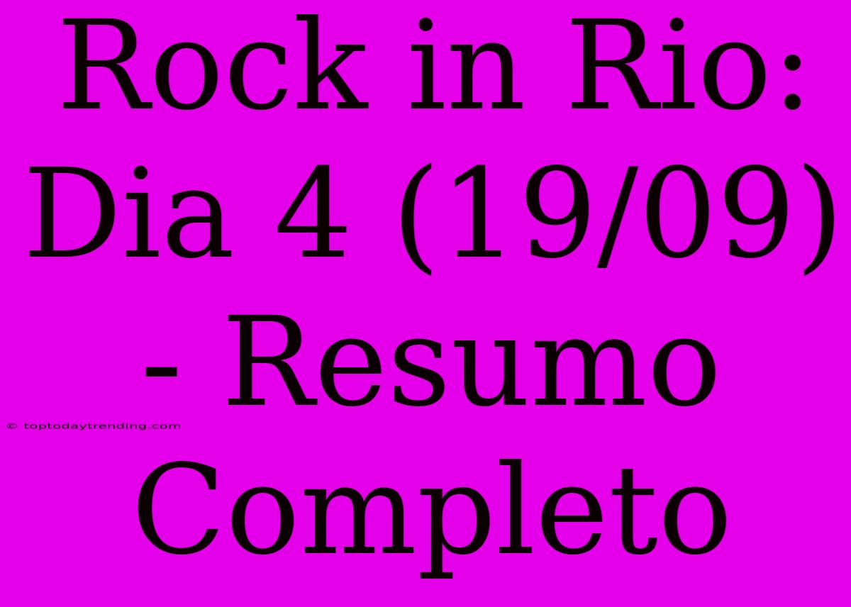 Rock In Rio: Dia 4 (19/09) - Resumo Completo