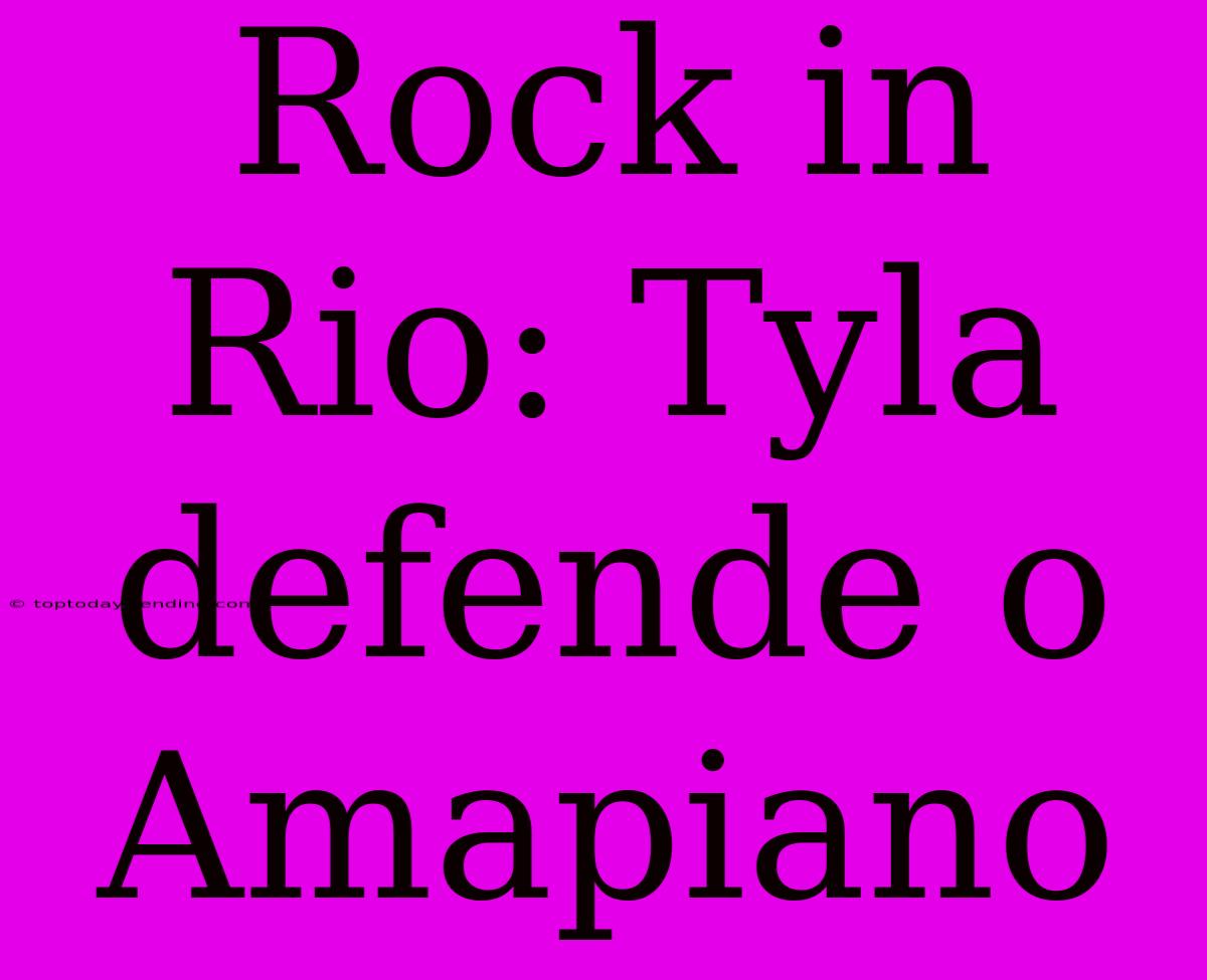 Rock In Rio: Tyla Defende O Amapiano