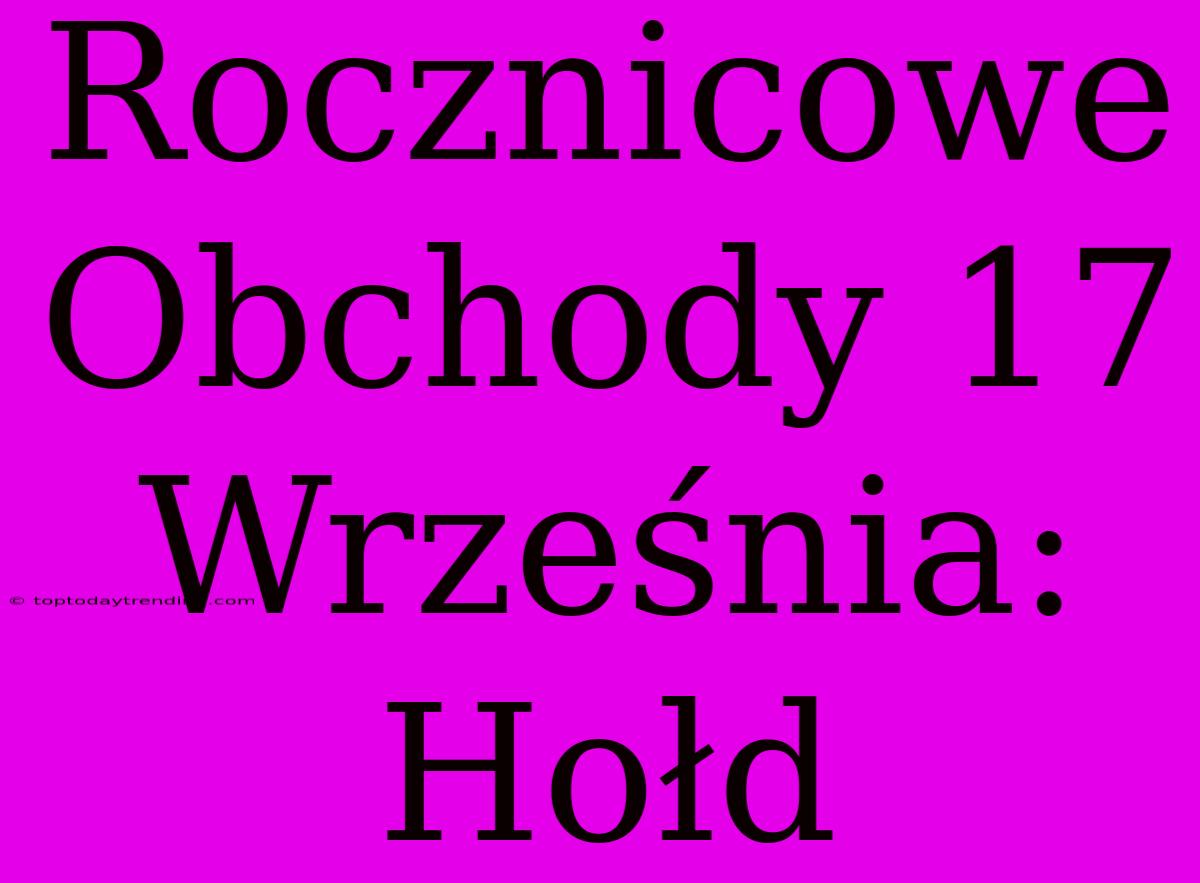 Rocznicowe Obchody 17 Września: Hołd