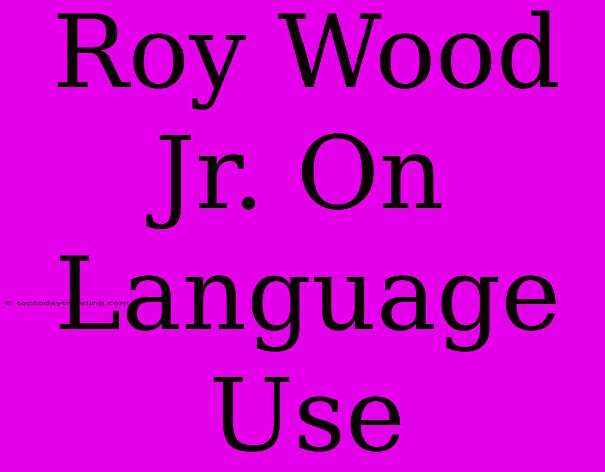 Roy Wood Jr. On Language Use