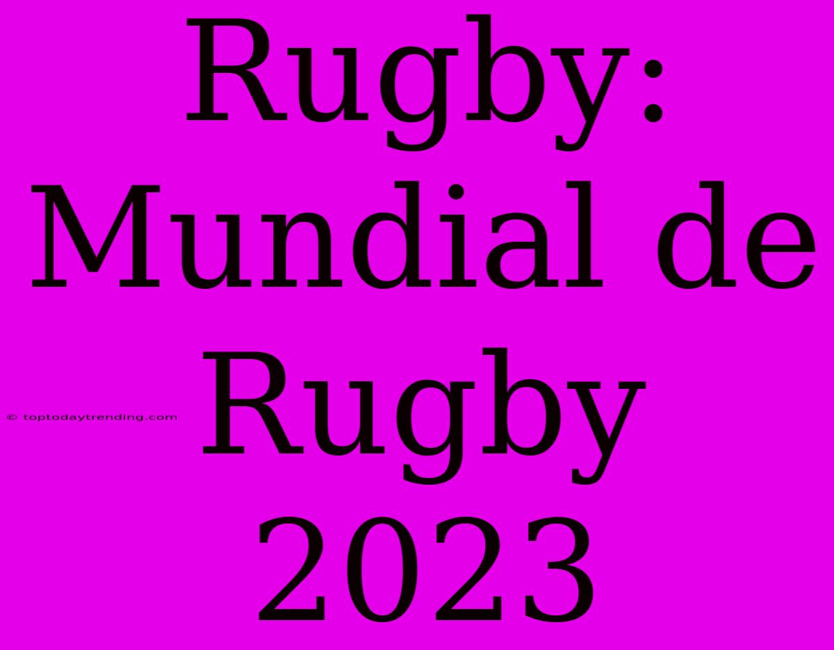 Rugby: Mundial De Rugby 2023