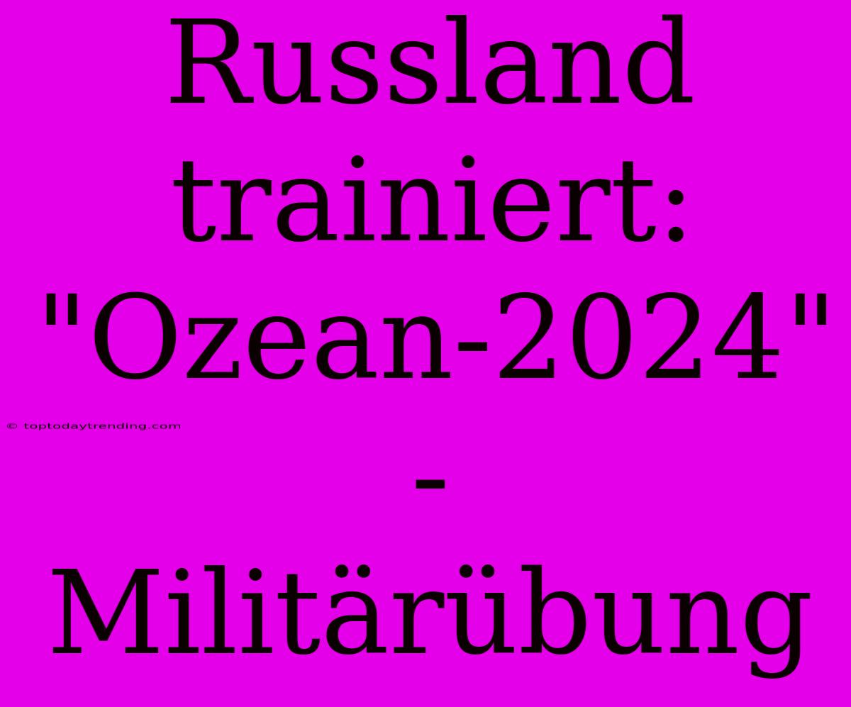 Russland Trainiert: 