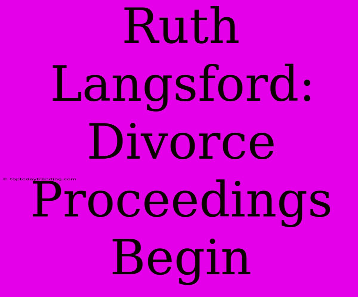 Ruth Langsford: Divorce Proceedings Begin