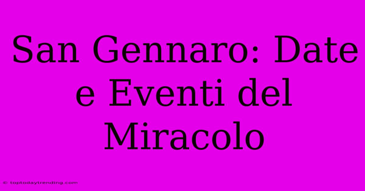 San Gennaro: Date E Eventi Del Miracolo