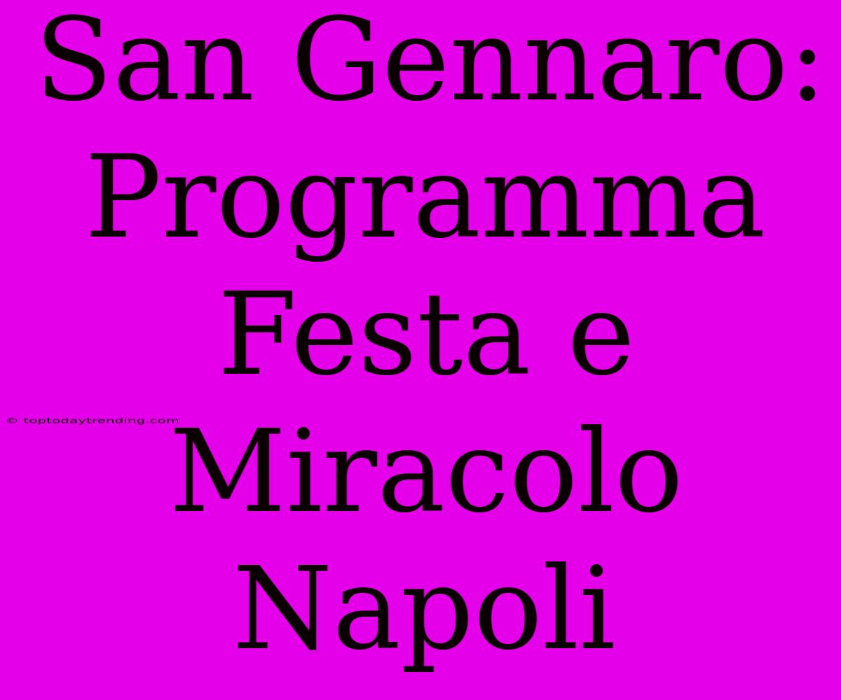 San Gennaro: Programma Festa E Miracolo Napoli