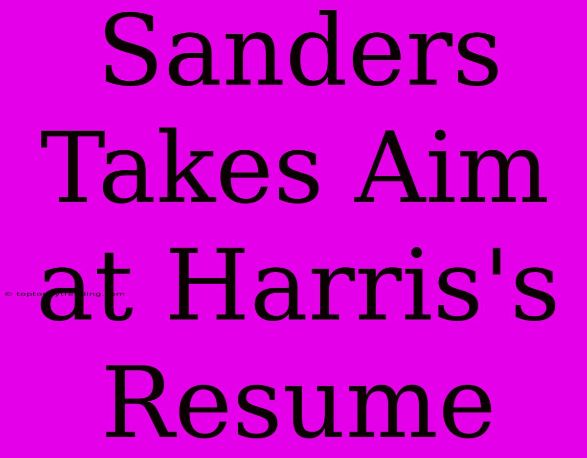 Sanders Takes Aim At Harris's Resume