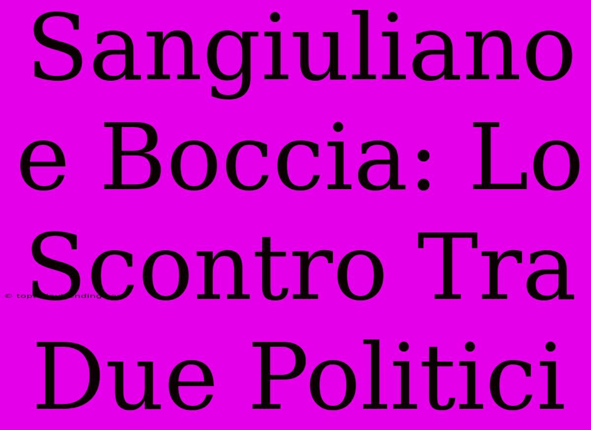 Sangiuliano E Boccia: Lo Scontro Tra Due Politici