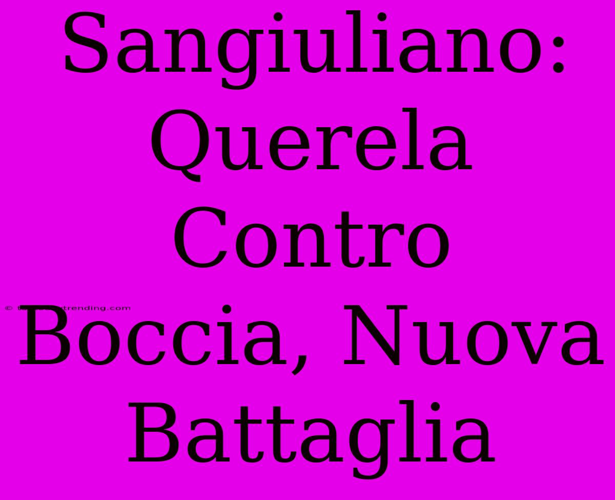 Sangiuliano: Querela Contro Boccia, Nuova Battaglia