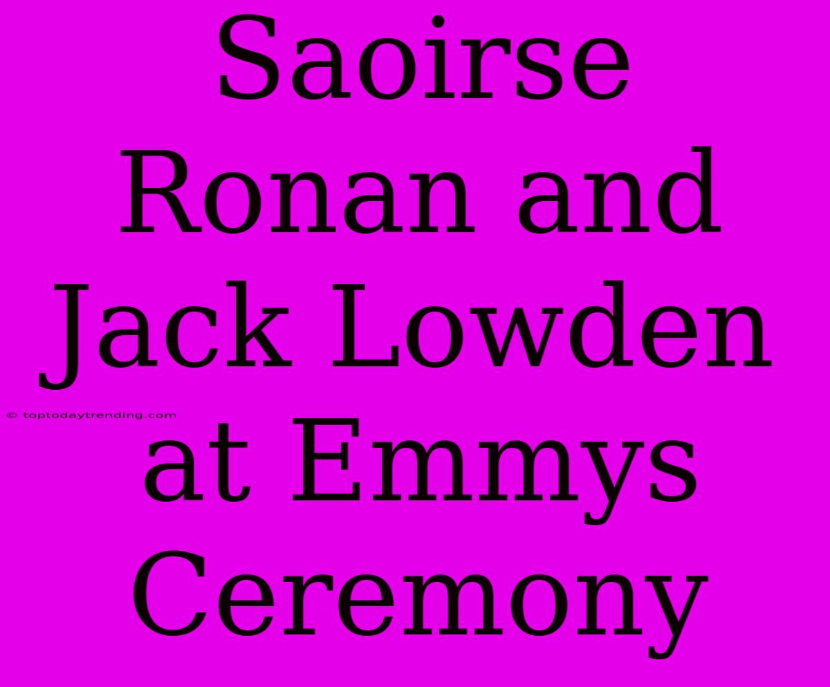 Saoirse Ronan And Jack Lowden At Emmys Ceremony