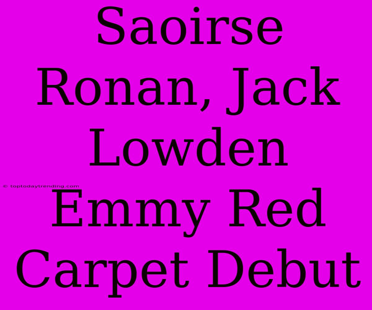 Saoirse Ronan, Jack Lowden Emmy Red Carpet Debut