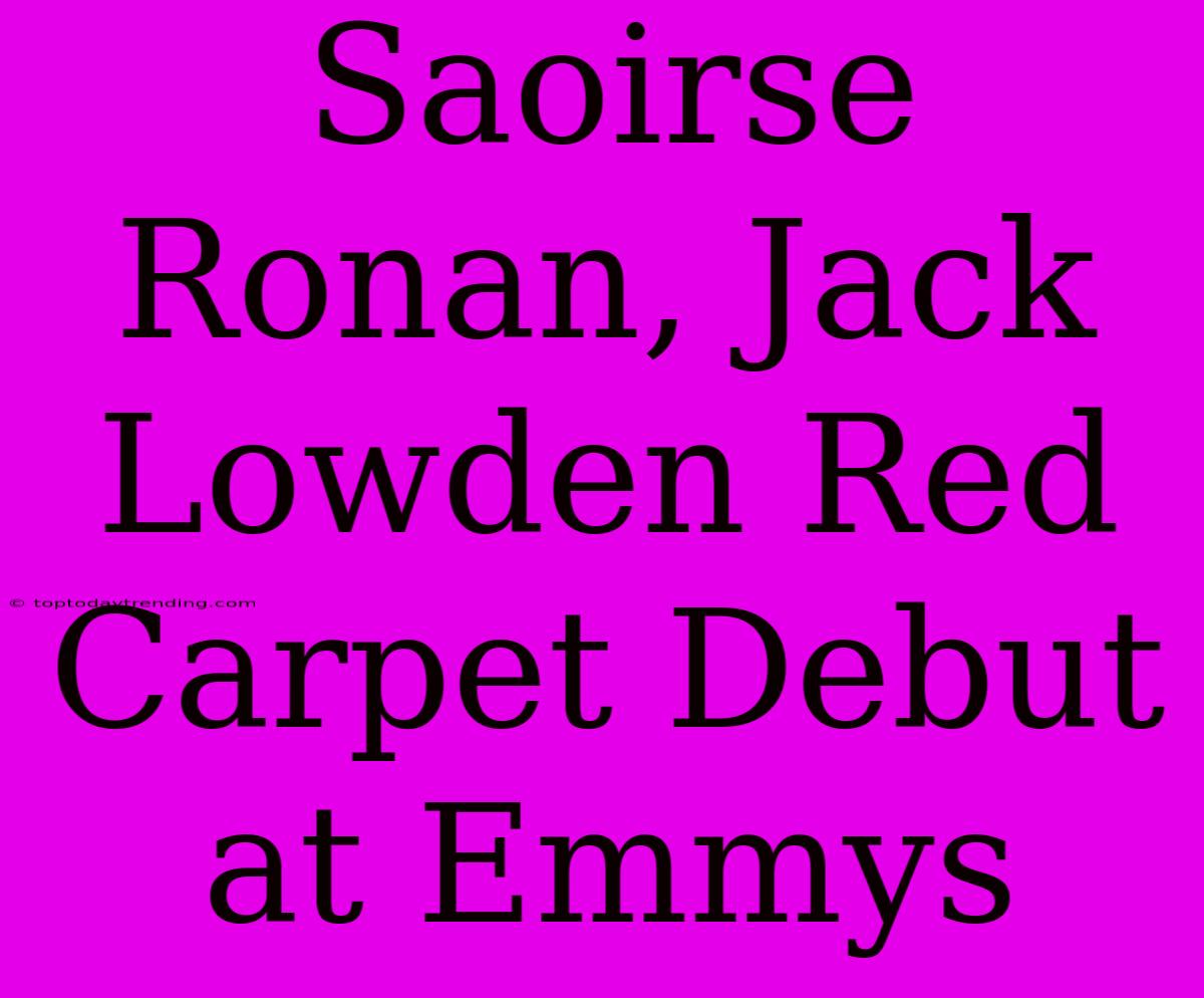 Saoirse Ronan, Jack Lowden Red Carpet Debut At Emmys