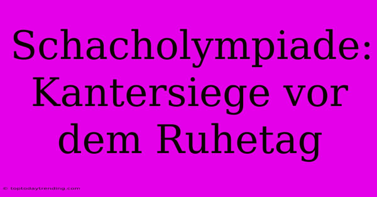 Schacholympiade: Kantersiege Vor Dem Ruhetag