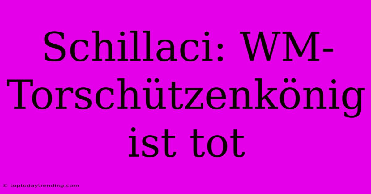 Schillaci: WM-Torschützenkönig Ist Tot