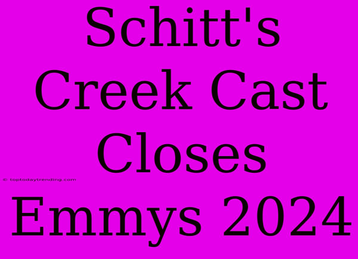 Schitt's Creek Cast Closes Emmys 2024